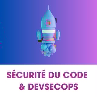 SÉCURITÉ DU CODE & DEVSECOPS